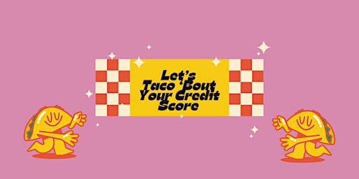 Imagen principal de Let's Taco 'Bout Your Credit Score