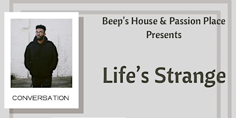 Beep House and Passion Place Presents: Life's Strange