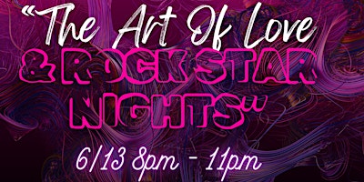 Imagem principal do evento WhatUScaredToSay Podcast Presents “The Art Of Love & Rock Star Nights”