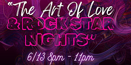 Primaire afbeelding van WhatUScaredToSay Podcast Presents “The Art Of Love & Rock Star Nights”