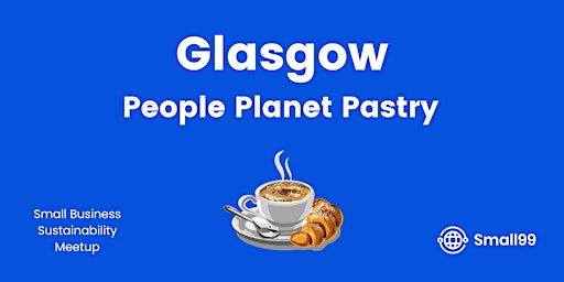 Glasgow - People, Planet, Pastry