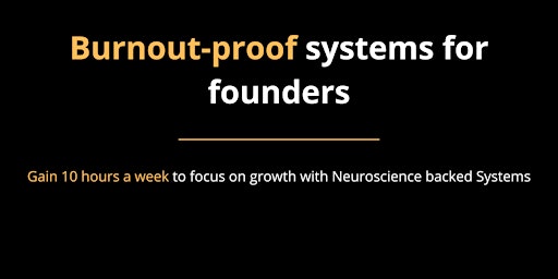 WEBINAR for Founders - Gain 10 Hours a Week with Systems to Focus on Growth primary image