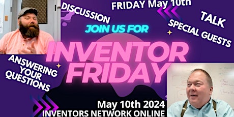 INVENTOR FRIDAY LIVE Online May 10th