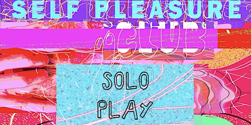 Self-Pleasure Club 19 - Solo Play (women, NB, trans and intersex ppl) primary image
