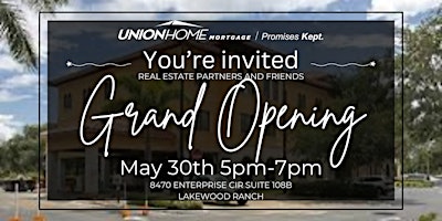 Imagem principal do evento Union Home Mortgage SWFL Grand Opening Lakewood Ranch Office