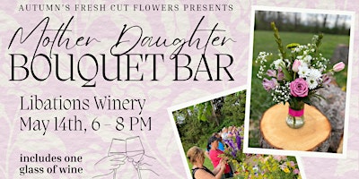 Imagem principal do evento Mother Daughter Bouquet Bar at Libations Winery