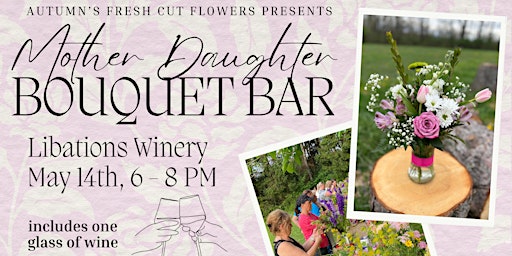 Image principale de Mother Daughter Bouquet Bar at Libations Winery