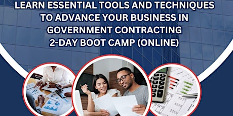 Advance Your Business In Government Contracting--2 Day Boot Camp (online)