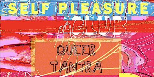 Primaire afbeelding van Self-Pleasure Club @Ugly Duck - Queer Tantra (all genders)