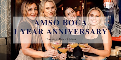Primaire afbeelding van American Social Boca - 1 Year Anniversary Celebration