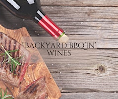 'Backyard BBQ'in' Wines Wine Tasting primary image