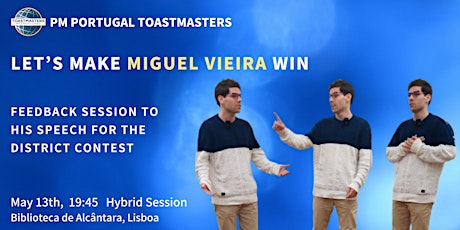 PM Portugal Toastmasters | 13 Mai | Let's make Miguel Vieira win