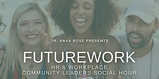 Imagem principal do evento Futurework: HR & Workplace Community Leaders Social Hour