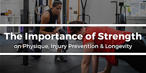 Imagen principal de The Importance of Strength on Physique, Injury Prevention & Longevity