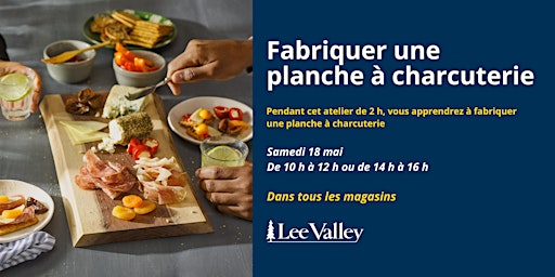 Hauptbild für Lee Valley Tools Laval - Fabriquer une planche à charcuterie