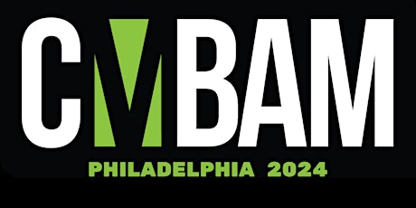 CMBAM 2024 Convention - Philadelphia