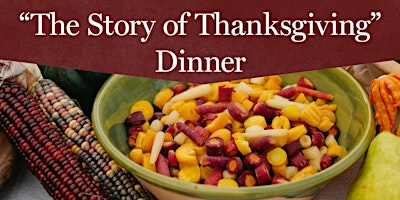 "The Story of Thanksgiving" Dinner  -  November 28, 2024 2:30 p.m. primary image
