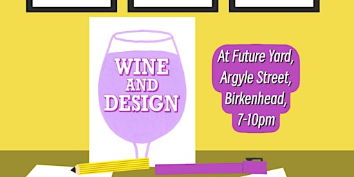 Image principale de Wine and Design at Future Yard!
