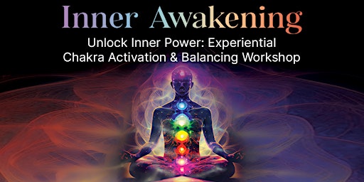 Imagem principal do evento Inner Awakening - Chakra Activation & Balancing Workshop