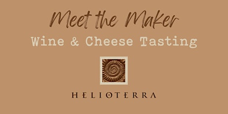 Meet the Maker Wine and Cheese Tasting with Helioterra