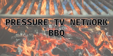 Pressure Tv Network & Empower Entertainment BBQ COOKOUT