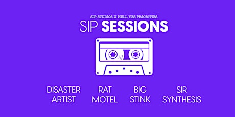 Sip Sessions Live: Disaster Artist, Rat Motel, Big Stink & Sir Synthesis