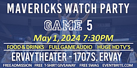 DALLAS MAVERICKS WATCH PARTY AT THE ERVAY THEATER - GAME 5