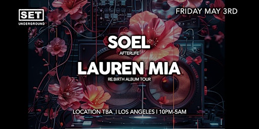 Imagem principal do evento SET with SOEL (Afterlife) + LAUREN MIA (Re:Birth Album Tour) in DTLA