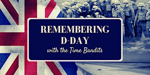 Primaire afbeelding van Hexham Library - Remembering D-Day with the Time Bandits