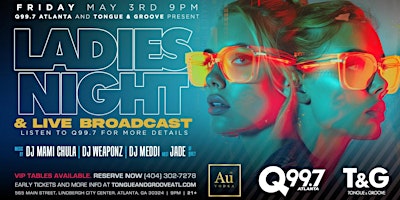 Hauptbild für Q99.7 Ladies Night and LIVE Broadcast from Tongue and Groove Friday Night!