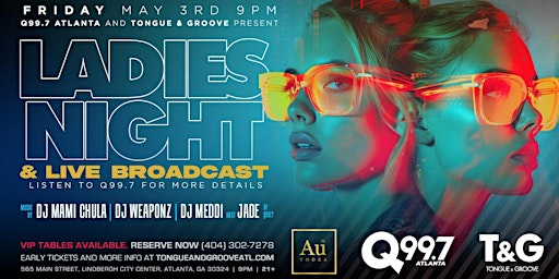 Primaire afbeelding van Q99.7 Ladies Night and LIVE Broadcast from Tongue and Groove Friday Night!