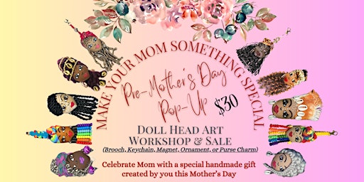 Pre-Mother's Day Pop-Up Doll Head Art Workshop primary image
