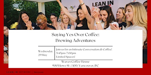 Primaire afbeelding van Lean In Network Vancouver:  Saying Yes Over Coffee: Brewing Adventures