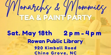 Monarchs and Mommies Tea and Paint Party