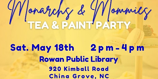 Monarchs and Mommies Tea and Paint Party primary image