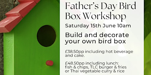 Imagen principal de Father’s Day Bird Box Workshop, hot drink and cakes or lunch