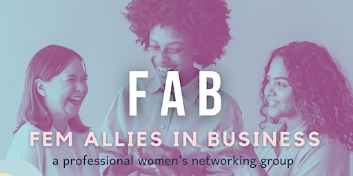 Immagine principale di FAB - Professional Women's Networking Group 