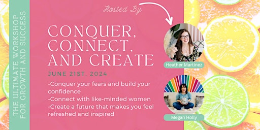 Conquer, Connect, and Create: The Ultimate Workshop for growth and success primary image