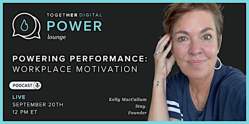 Primaire afbeelding van Together Digital | Power Lounge: Powering Performance: Workplace Motivation