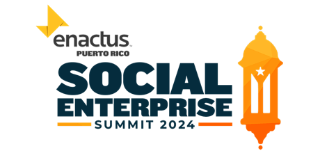 Enactus Puerto Rico - Social Enterprise Summit