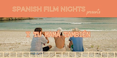 Imagen principal de SPANISH FILM NIGHTS - Y Tu Mamá También
