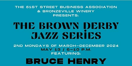 Imagem principal de The Brown Derby Jazz Series  Presents Bruce Henry