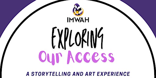 Imagem principal do evento Exploring Our Access: A Storytelling and Art Experience