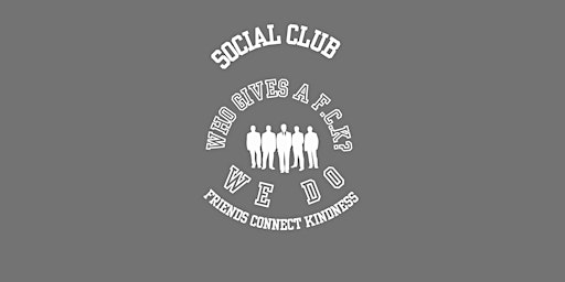 Primaire afbeelding van Copy of WHO GIVES A F.C.K WE DO social club