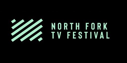 Immagine principale di 2024 North Fork TV Festival 