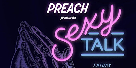 Preach Presents: Sexy Talk