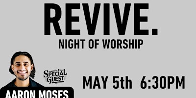 Primaire afbeelding van REVIVE: A Night of Worship Featuring Special Guest Aaron Moses