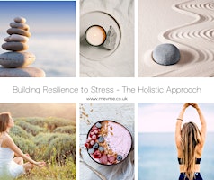 Imagem principal do evento Building Resilience to Stress - The Holistic Approach