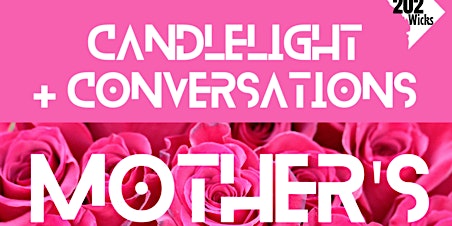 Imagem principal do evento Mothers Day Candlelight + Conversations ( Tea Party Candle Workshop)