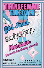 Transfemme Takeover: Girl Fiend/Evelyn Gray/Pterosun